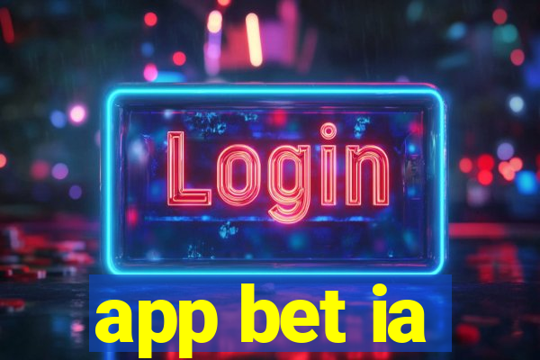 app bet ia